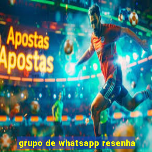 grupo de whatsapp resenha